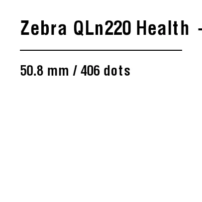 Vista previa de ZPL: Zebra QLn220 Health: guía ZPL